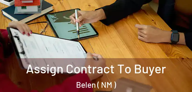  Assign Contract To Buyer Belen ( NM )