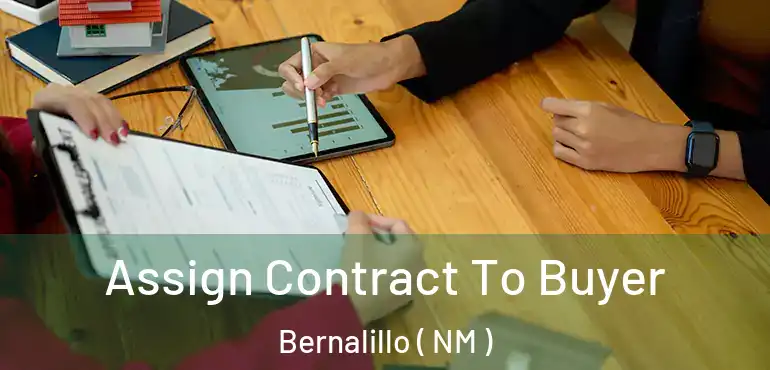  Assign Contract To Buyer Bernalillo ( NM )