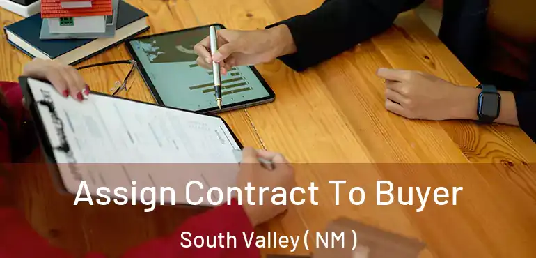  Assign Contract To Buyer South Valley ( NM )
