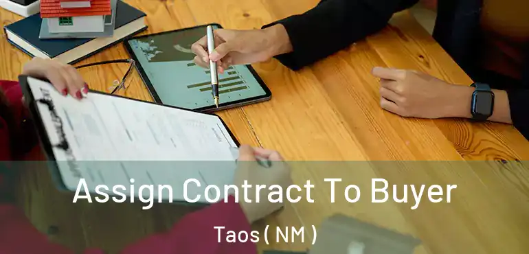  Assign Contract To Buyer Taos ( NM )