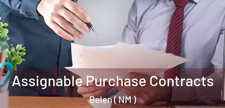  Assignable Purchase Contracts Belen ( NM )