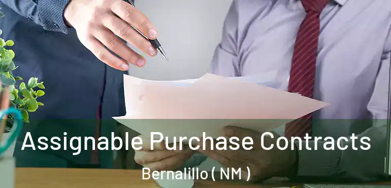  Assignable Purchase Contracts Bernalillo ( NM )