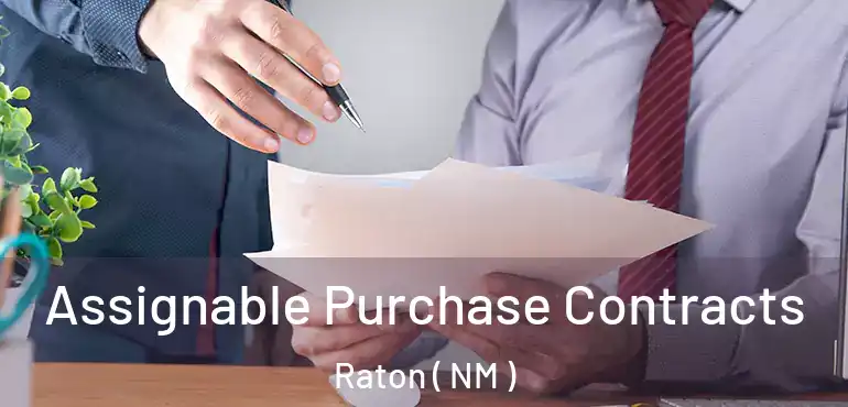 Assignable Purchase Contracts Raton ( NM )