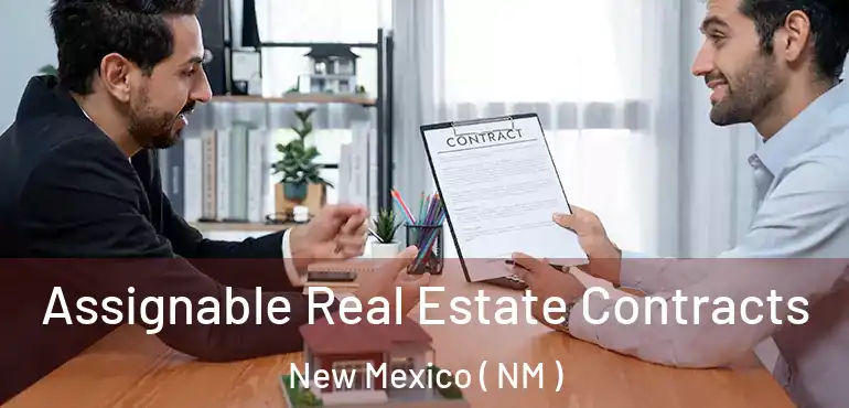  Assignable Real Estate Contracts New Mexico ( NM )