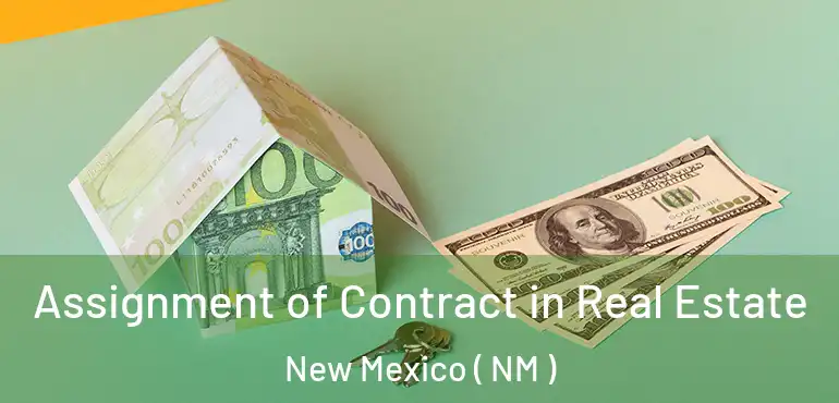  Assignment of Contract in Real Estate New Mexico ( NM )