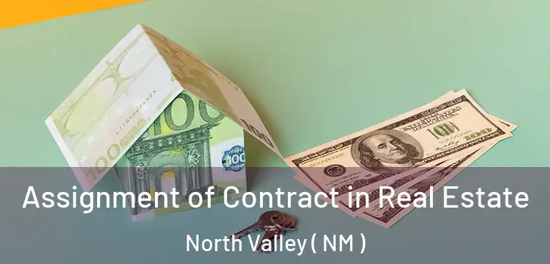  Assignment of Contract in Real Estate North Valley ( NM )