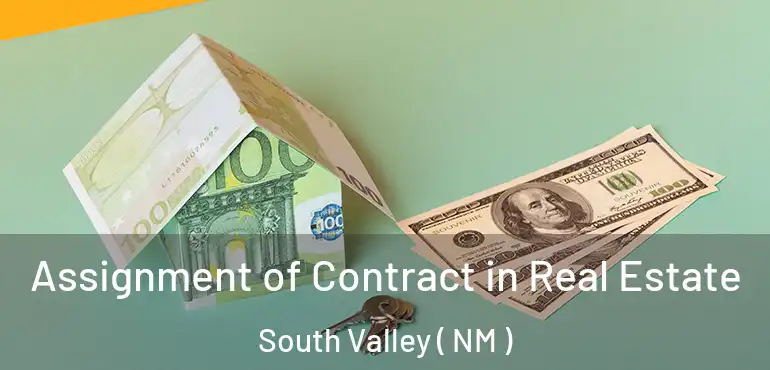  Assignment of Contract in Real Estate South Valley ( NM )