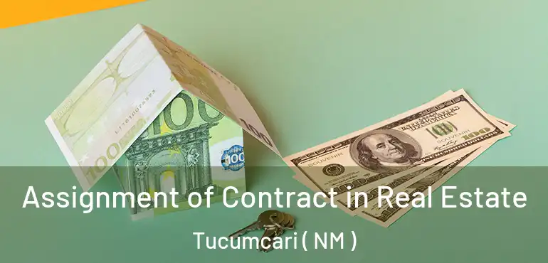  Assignment of Contract in Real Estate Tucumcari ( NM )