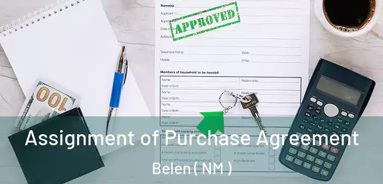  Assignment of Purchase Agreement Belen ( NM )