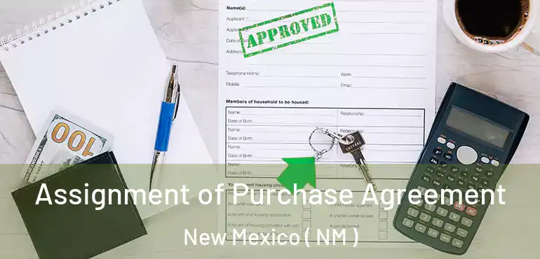  Assignment of Purchase Agreement New Mexico ( NM )
