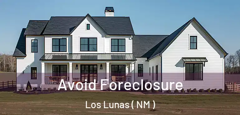  Avoid Foreclosure Los Lunas ( NM )