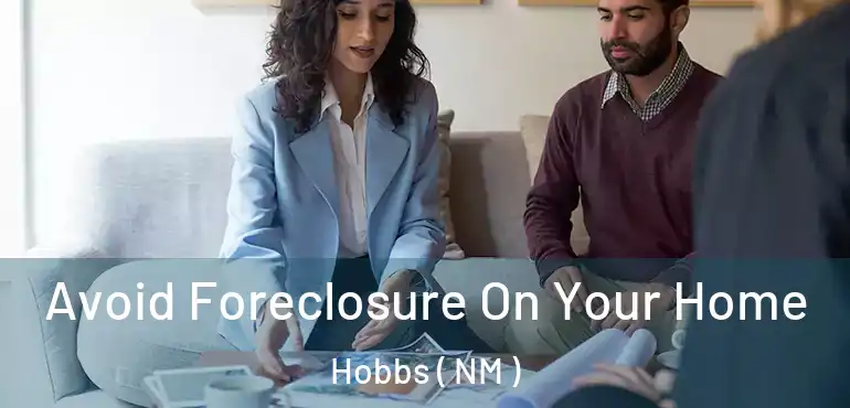  Avoid Foreclosure On Your Home Hobbs ( NM )