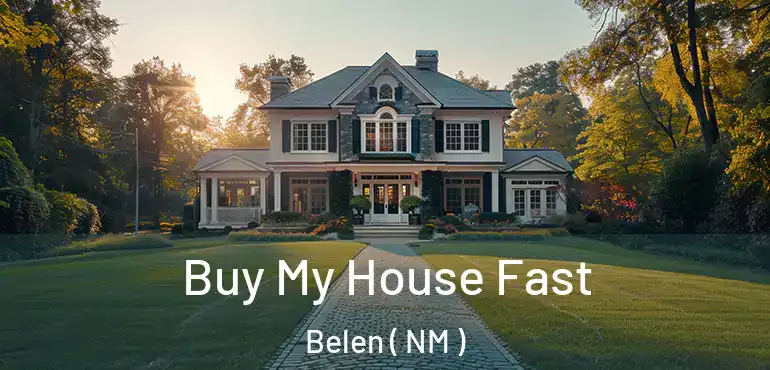  Buy My House Fast Belen ( NM )