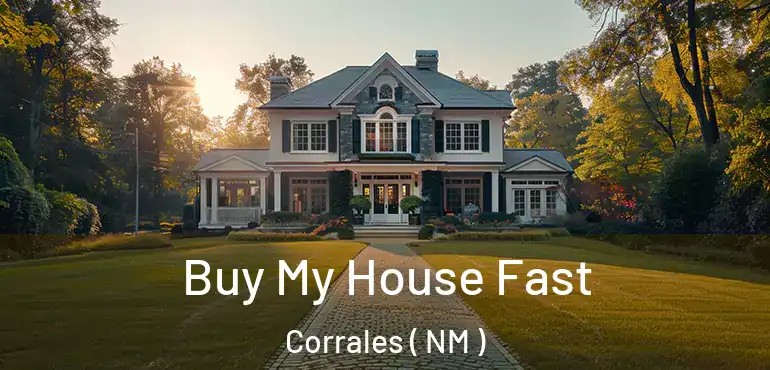  Buy My House Fast Corrales ( NM )