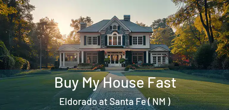  Buy My House Fast Eldorado at Santa Fe ( NM )