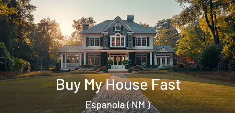  Buy My House Fast Espanola ( NM )