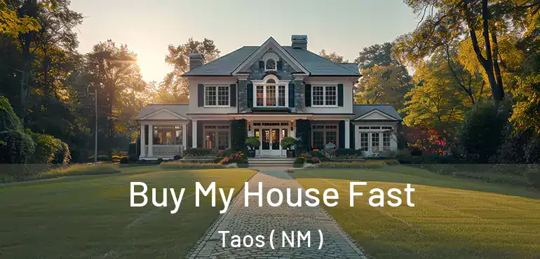  Buy My House Fast Taos ( NM )