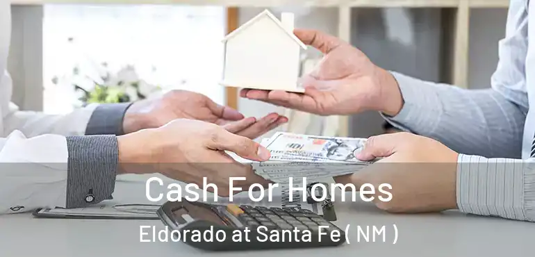  Cash For Homes Eldorado at Santa Fe ( NM )