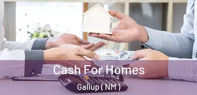  Cash For Homes Gallup ( NM )