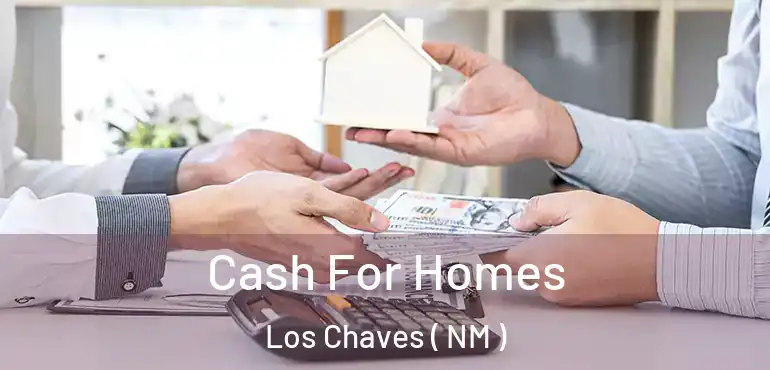  Cash For Homes Los Chaves ( NM )