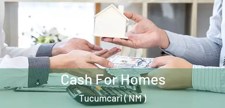  Cash For Homes Tucumcari ( NM )