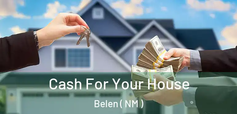  Cash For Your House Belen ( NM )