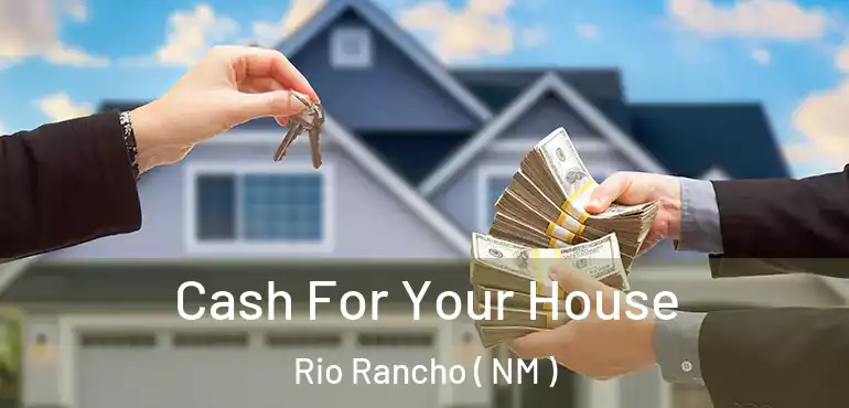  Cash For Your House Rio Rancho ( NM )