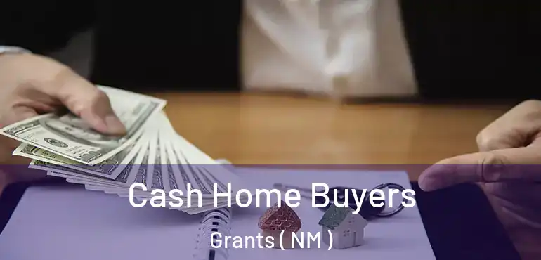  Cash Home Buyers Grants ( NM )