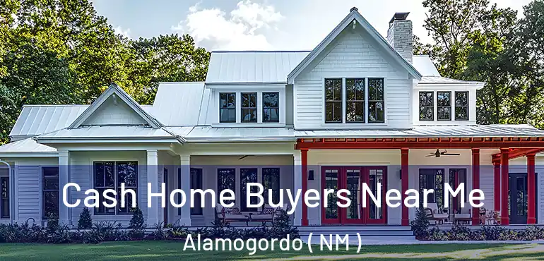  Cash Home Buyers Near Me Alamogordo ( NM )
