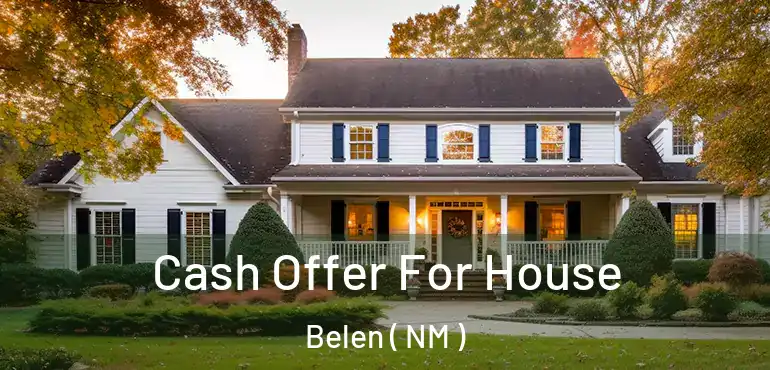  Cash Offer For House Belen ( NM )