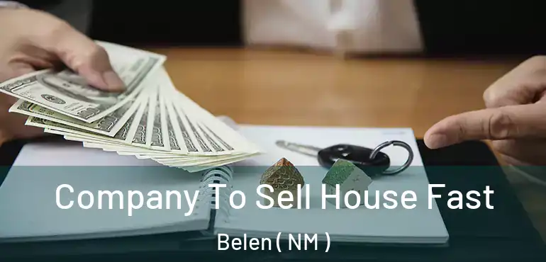  Company To Sell House Fast Belen ( NM )