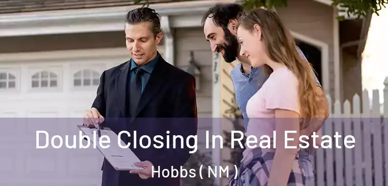  Double Closing In Real Estate Hobbs ( NM )