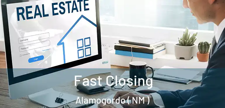  Fast Closing Alamogordo ( NM )