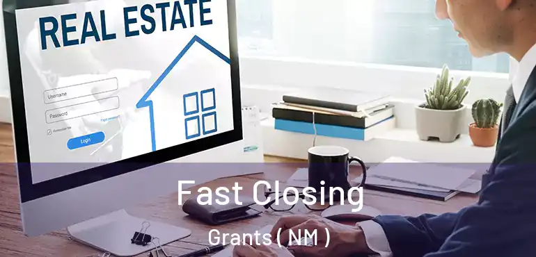  Fast Closing Grants ( NM )