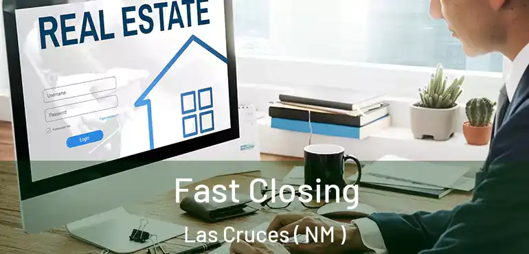  Fast Closing Las Cruces ( NM )