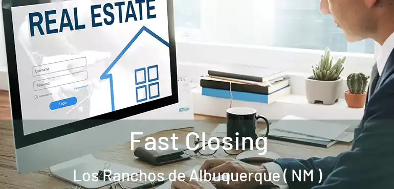  Fast Closing Los Ranchos de Albuquerque ( NM )