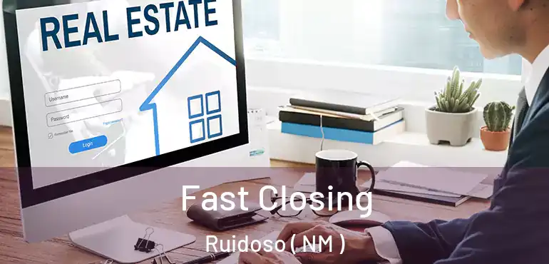  Fast Closing Ruidoso ( NM )