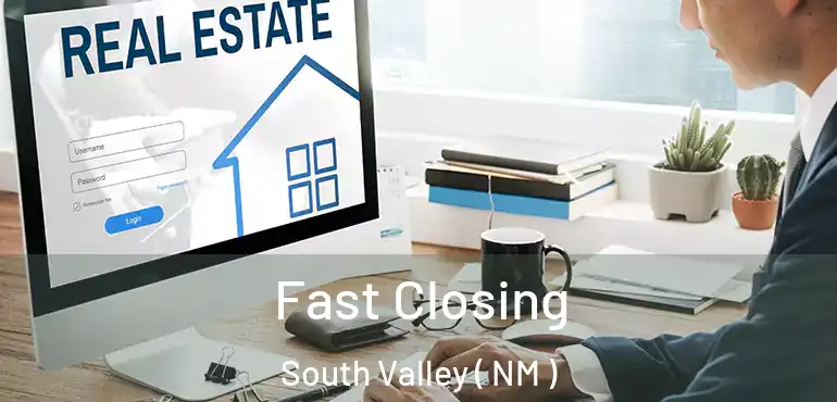  Fast Closing South Valley ( NM )