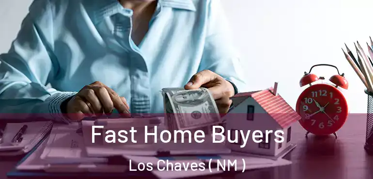  Fast Home Buyers Los Chaves ( NM )
