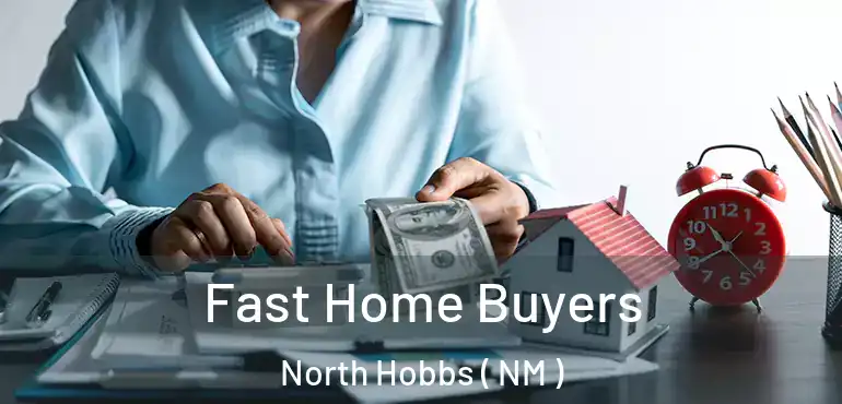  Fast Home Buyers North Hobbs ( NM )