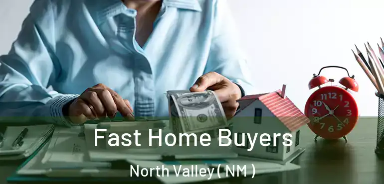  Fast Home Buyers North Valley ( NM )