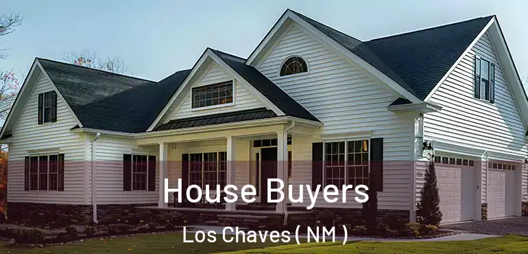  House Buyers Los Chaves ( NM )