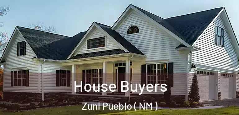  House Buyers Zuni Pueblo ( NM )