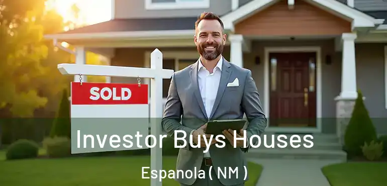  Investor Buys Houses Espanola ( NM )