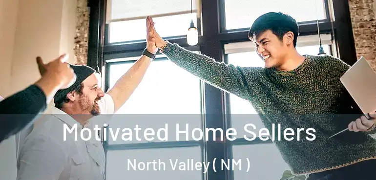  Motivated Home Sellers North Valley ( NM )