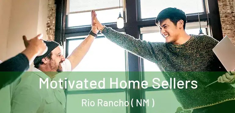 Motivated Home Sellers Rio Rancho ( NM )