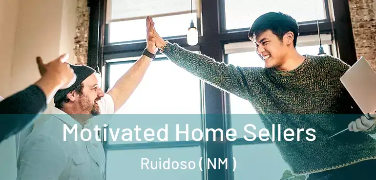  Motivated Home Sellers Ruidoso ( NM )