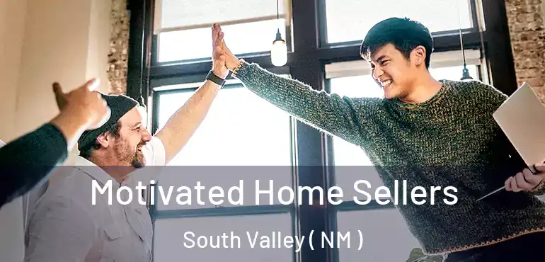  Motivated Home Sellers South Valley ( NM )