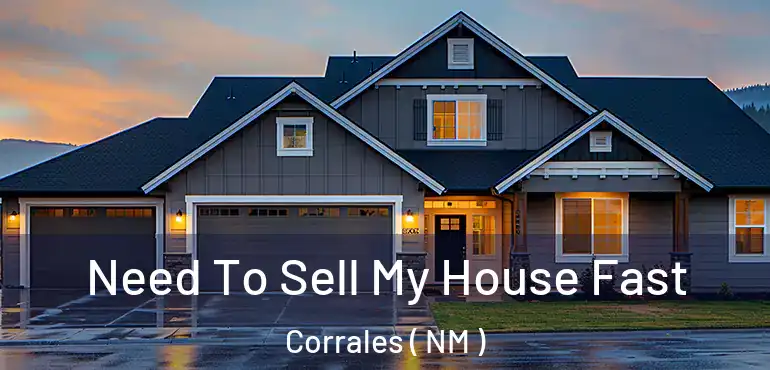  Need To Sell My House Fast Corrales ( NM )