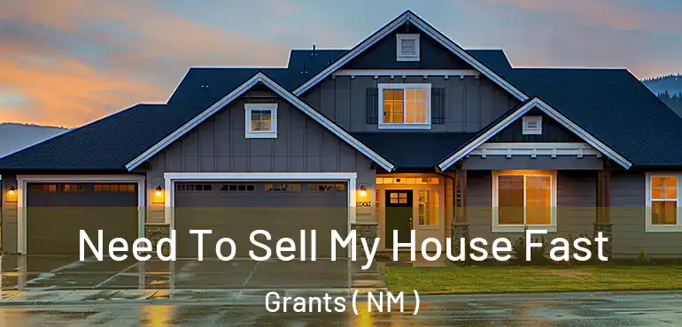  Need To Sell My House Fast Grants ( NM )